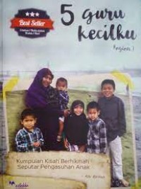 Image of 5 guru kecilku : Kumpulan kisah berhikmah seputar pengasuh anak