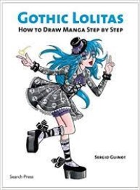 Image of Gothic Lolitas : How to draw manga step by step